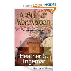 Slip of Wormwood Heather S. Ingemar  Kindle Store