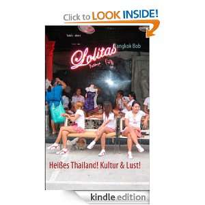 Heißes Thailand Kultur & Lust (German Edition) Bob Bangkok  