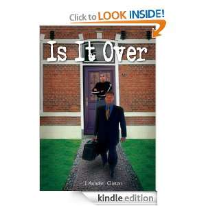 Is It Over J. Aundre Clinton  Kindle Store