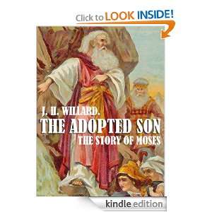   Son The Story of Moses J. H. Willard  Kindle Store