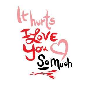  I Love You So Much It Hurts Matted Print