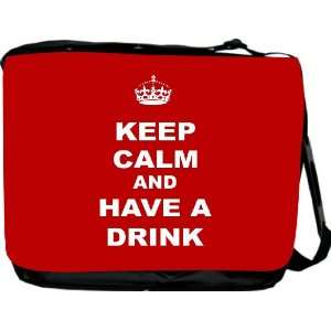  Keep Calm and have a Drink   Red Messenger Bag   Book Bag 