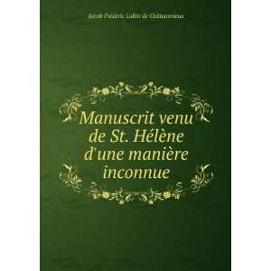 Manuscrit venu de St. HÃ©lÃ¨ne, dune maniÃ¨re inconnue Jacob 