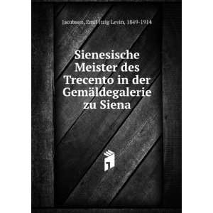   ¤ldegalerie zu Siena Emil Itzig Levin, 1849 1914 Jacobsen Books