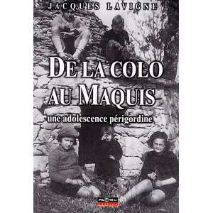    De la colo au maquis (9782912347817) Jacques Lavigne Books