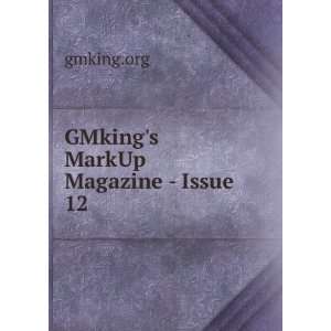  GMkings MarkUp Magazine   Issue 12 gmking.org Books