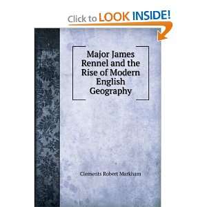 Major James Rennel and the Rise of Modern English Geography Clements 