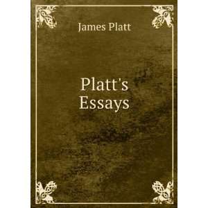  Platts Essays James Platt Books
