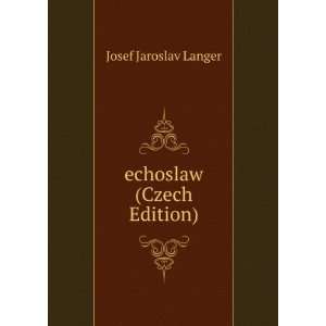  echoslaw (Czech Edition) Josef Jaroslav Langer Books
