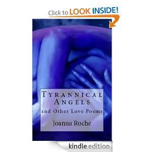 Tyrannical Angels and Other Love Poems Joanna Roche  