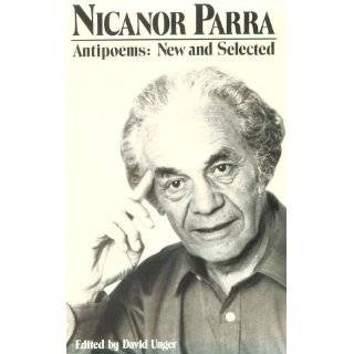 Antipoems New and Selected by Nicanor Parra and David Unger (Oct 17 