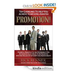 Ten Guidelines to Help you Achieve Your Long Awaited PROMOTION Rick 