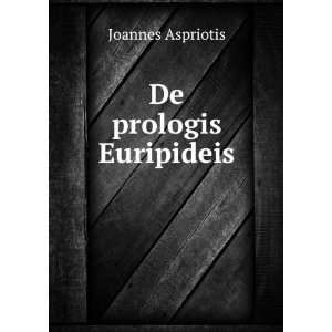  De prologis Euripideis Joannes Aspriotis Books
