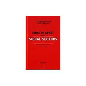   to Great & the Social Sectors Why Business Thinking is Not the Answer