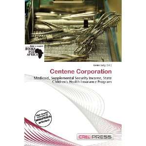  Centene Corporation (9786138415121) Iosias Jody Books