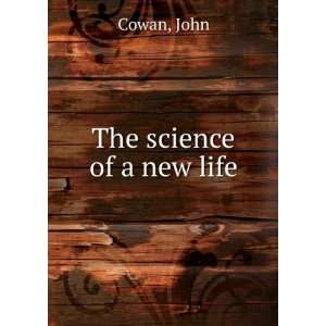  The science of a new life John Cowan Books