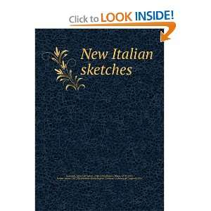  New Italian sketches John Addington, 1840 1893,Rogers 