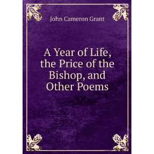   , the Price of the Bishop, and Other Poems John Cameron Grant Books
