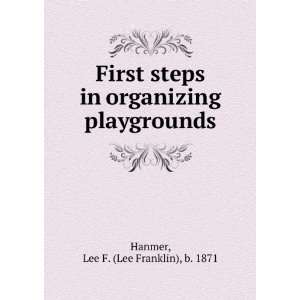   organizing playgrounds Lee F. (Lee Franklin), b. 1871 Hanmer Books