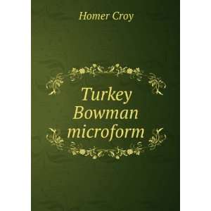  Turkey Bowman microform Homer Croy Books