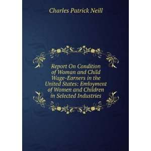   Wage Earners in the United States Emloyment of Women and Children in