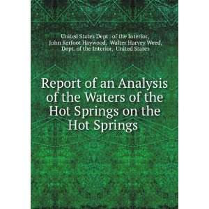 Hot Springs on the Hot Springs . John Kerfoot Haywood, Walter Harvey 
