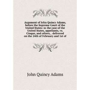   delivered on the 24th of February and 1st of John Quincy Adams Books