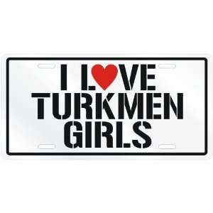  NEW  I LOVE TURKMEN GIRLS  TURKMENISTANLICENSE PLATE 