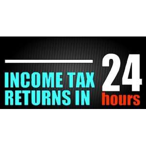   3x6 Vinyl Banner   Income Tax Refunds 24 Hours Blue 