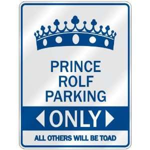   PRINCE ROLF PARKING ONLY  PARKING SIGN NAME