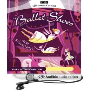 Ballet Shoes (Dramatised) [Abridged] [Audible Audio Edition]