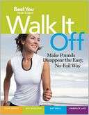 Walk It Off Make Pounds Disappear the Easy, No Fail Way