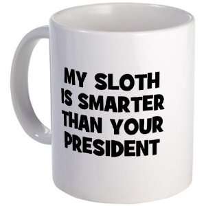  My Sloth Is Smarter Than Your Animal Mug by  