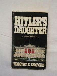 Hitlers Daughter by Timothy B. Benford Nazi 1945 PB 9780523418995 
