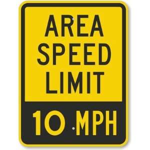  Area Speed Limit   10 MPH Engineer Grade Sign, 24 x 18 