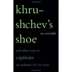  Khrushchevs Shoe And Other Ways to Captivate an Audience 