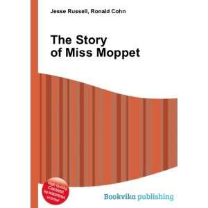  The Story of Miss Moppet Ronald Cohn Jesse Russell Books