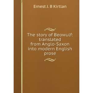  The story of Beowulf translated from Anglo Saxon into 