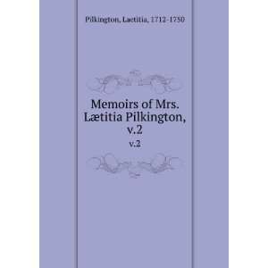   . LÃ¦titia Pilkington,. v.2 Laetitia, 1712 1750 Pilkington Books