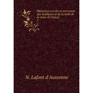   et de la mort de la reine de France. 2 N. Lafont dAussonne Books