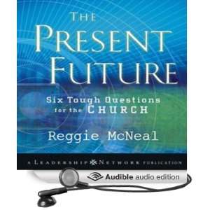  Present Future Six Tough Questions for the Church 