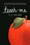   Teach Me by R.A. Nelson, Penguin Group (USA 