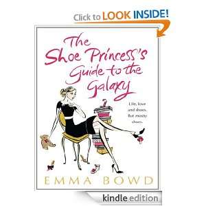 The Shoe Princesss Guide to the Galaxy Emma Bowd  Kindle 