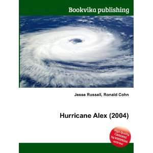  Hurricane Alex (2004) Ronald Cohn Jesse Russell Books