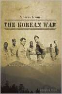   Voices From The Korean War by Douglas Rice, iUniverse 