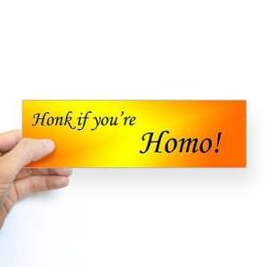  Honk if youre Homo Lgbt Bumper Sticker by  Arts 
