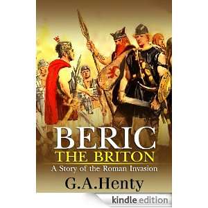 Beric the Briton a Story of the Roman Invasion  complete with 20 