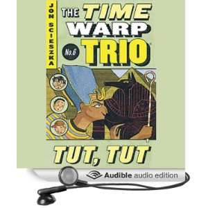  Tut, Tut Time Warp Trio, Book 6 (Audible Audio Edition 