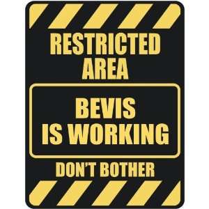   RESTRICTED AREA BEVIS IS WORKING  PARKING SIGN