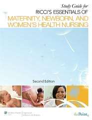 Study Guide for Riccis Essentials of Maternity, Newborn, and Womens 